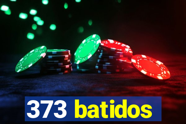 373 batidos